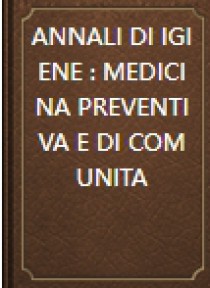 Annali Di Igiene Medicina Preventiva E Di Comunita